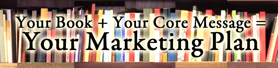 Your Book + Your Message = Your Marketing Plan