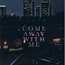 Come away with me