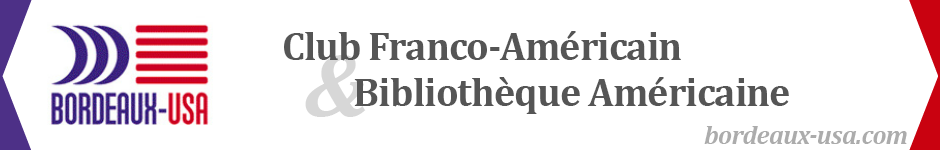 Bordeaux-USA │ Franco-American Club with US Library │ Since 1969