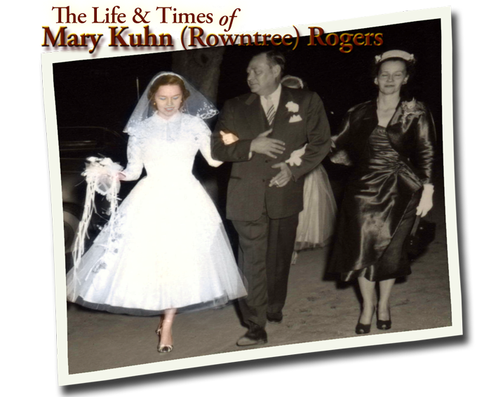 The Life & Times of Mary Kuhn Rogers