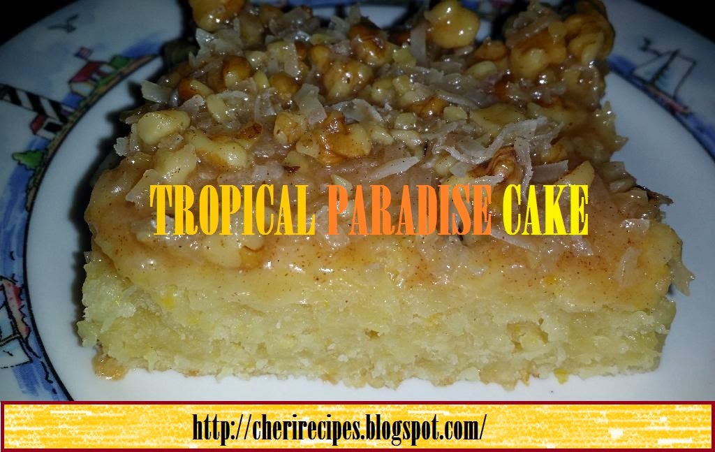 Cheryl's Tasty Home Cooking TROPICAL PARADISE CAKE
