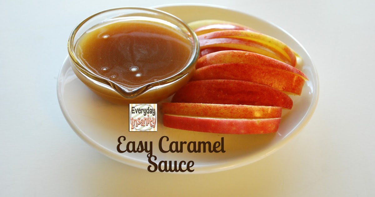 Everyday Insanity... Quick Caramel Sauce