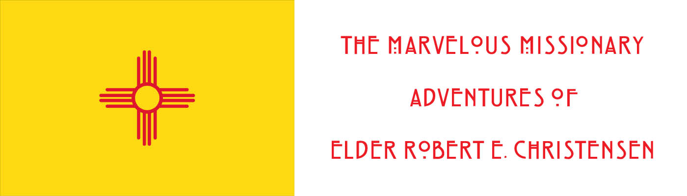 The Marvelous Missionary Adventures of Elder Robert E. Christensen
