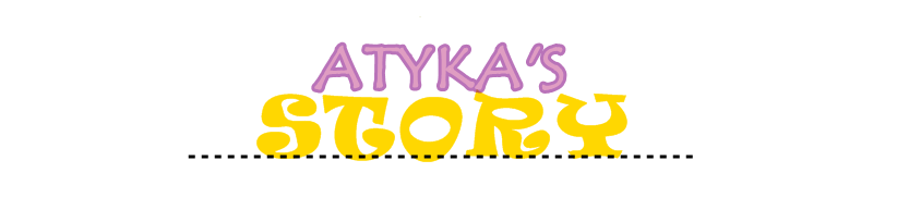 Atyka's Story