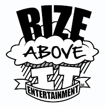 Rize Above It Entertainment,LLC