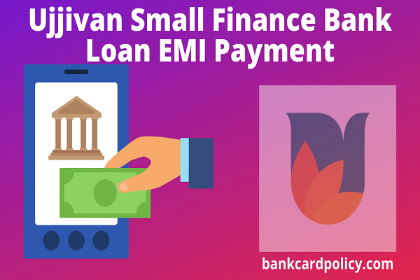 Ujjivan Small Finance Bank Loan EMI Payment