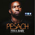 Download Trending Music: Nwa Baby ~ Pesach {@PesachOfficial} #NwaBabyByPesach