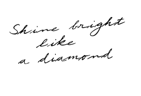 Shine bright like a diamond