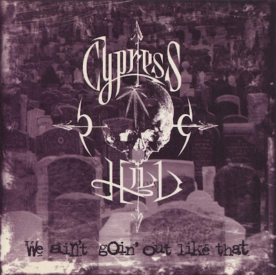 Cypress Hill ‎– We Ain’t Goin’ Out Like That (CDM) (1993) (FLAC + 320 kbps)