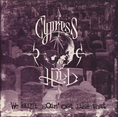 Cypress Hill ‎– We Ain’t Goin’ Out Like That (CDM) (1993) (FLAC + 320 kbps)