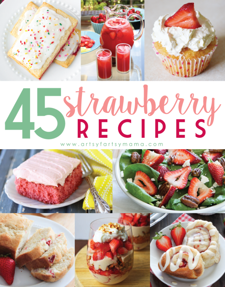 45 Strawberry Recipes at artsyfartsymama.com