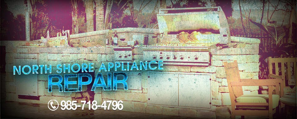 North Shore Appliance Repair (985) 718-4796
