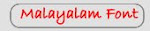 Reading Problem ? Click on 'Malayalam Font' below.