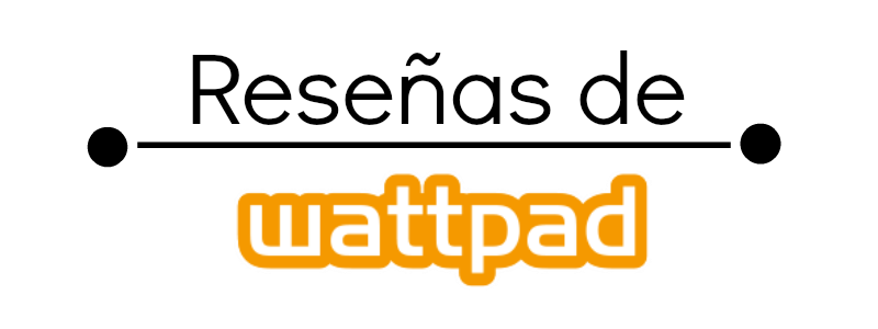 Reseñas de Wattpad