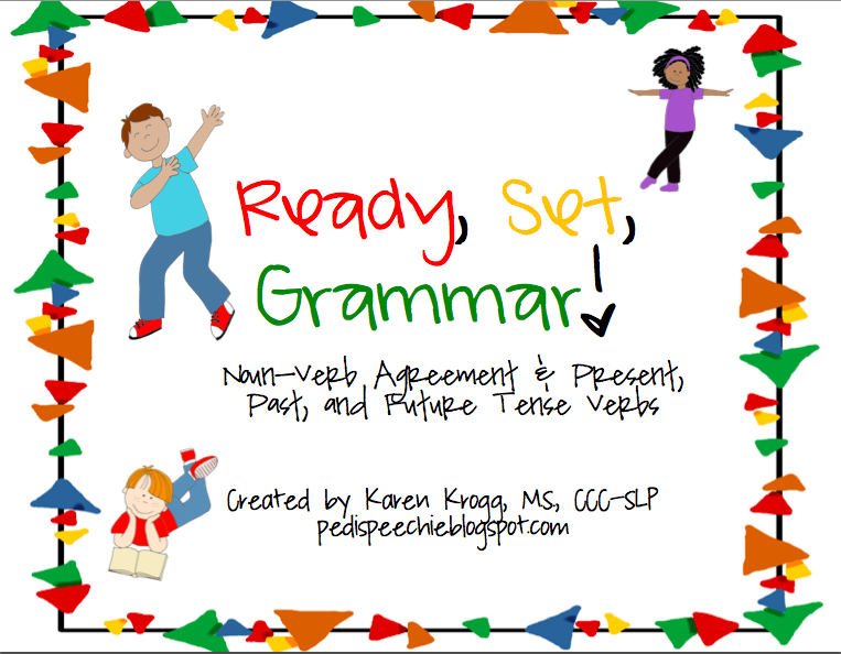 Ready, Set, Grammar! Nounverb Agreement + Verb Tense The Pedi Speechie