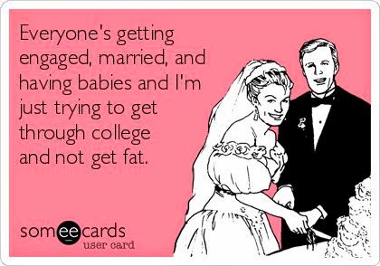 College Quotes Getting engaged, having babies and colleges