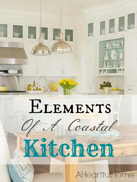 A Heartful Home {31 Days of Coastal Style} Elements of a Coastal Kitchen