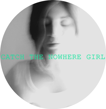 CATCH THE NOWHERE GIRL