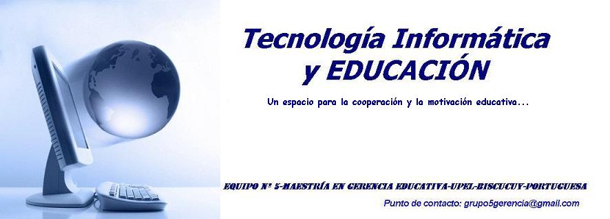 Tecnologia Infomática en Gerencia Educativa