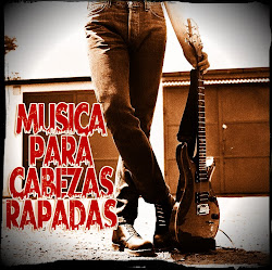 Música Para Cabezas Rapadas