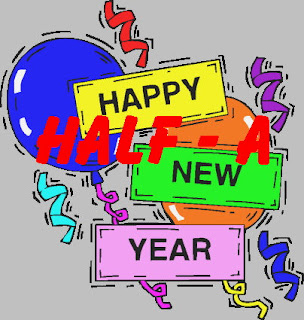 Half year happy The Slender Segment; Notes from Nina: Happy HALF-A-New Year's Day!