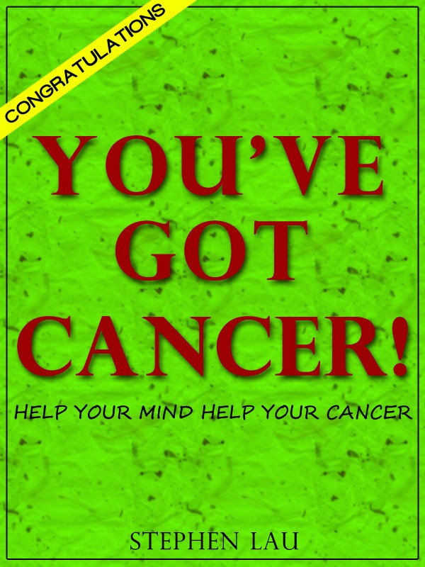 <b>Congratulations! You've Got Cancer!</b>