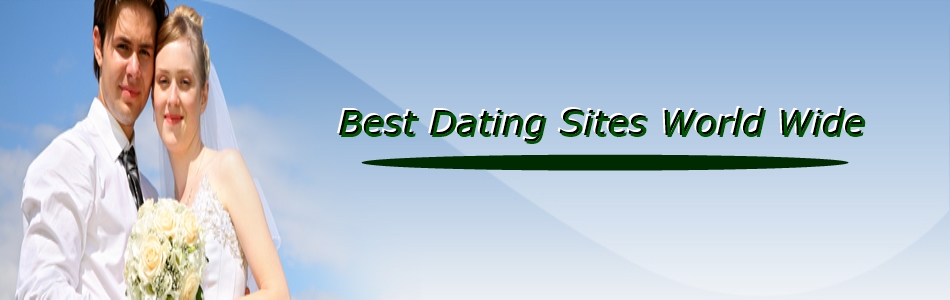 Best Dating Sites World Wide