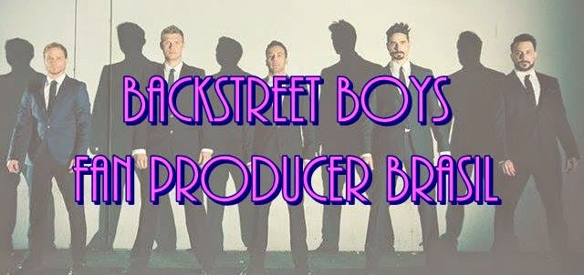 BSB Fan Producer Brasil - Blog sobre Backstreet Boys e seus fãs