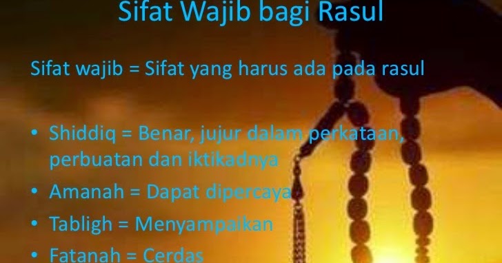 Definisi / Arti Dari Siddiq, Amanah, Tablig dan Fatanah | Kumpulan