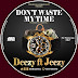 Deezy - Don't Waste My Time, Mixtape Cover Designed By Dangles Graphics ( @Dangles442Gh ) Call/WhatsApp +233246141226