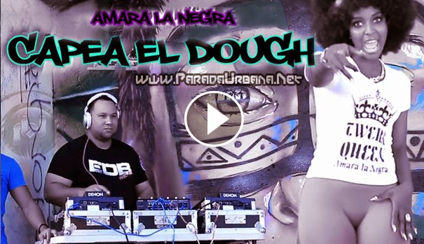 VIDEO RAP - Amara La Negra - Capea el Dough  (Video Oficial)