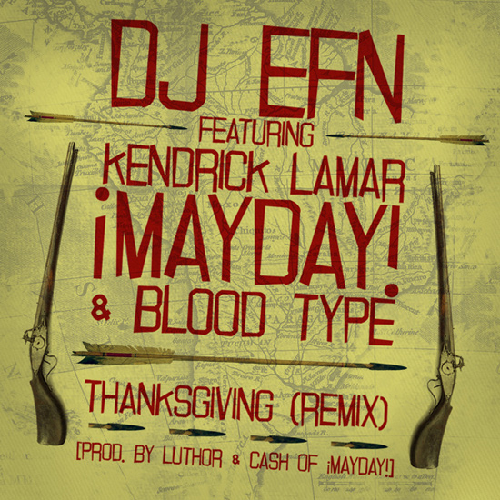 DJ EFN – Thanksgiving (Remix) ft Kendrick Lamar, !Mayday! & Blood Type