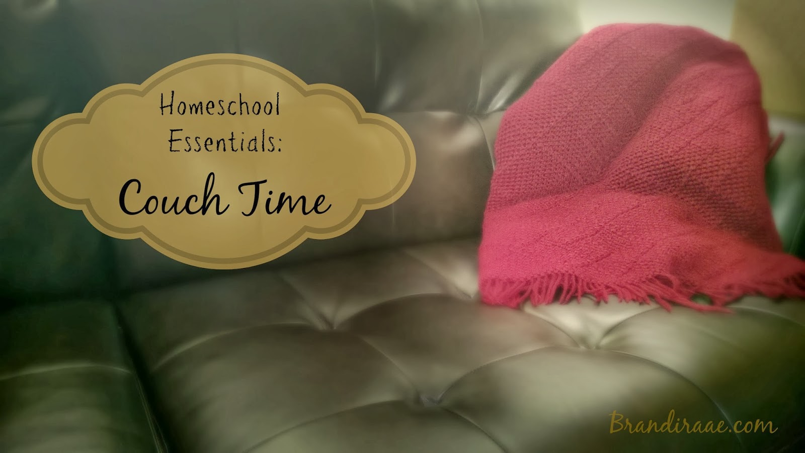 Brandi Raae 5 Days of Homeschooling Essentials Couch Time