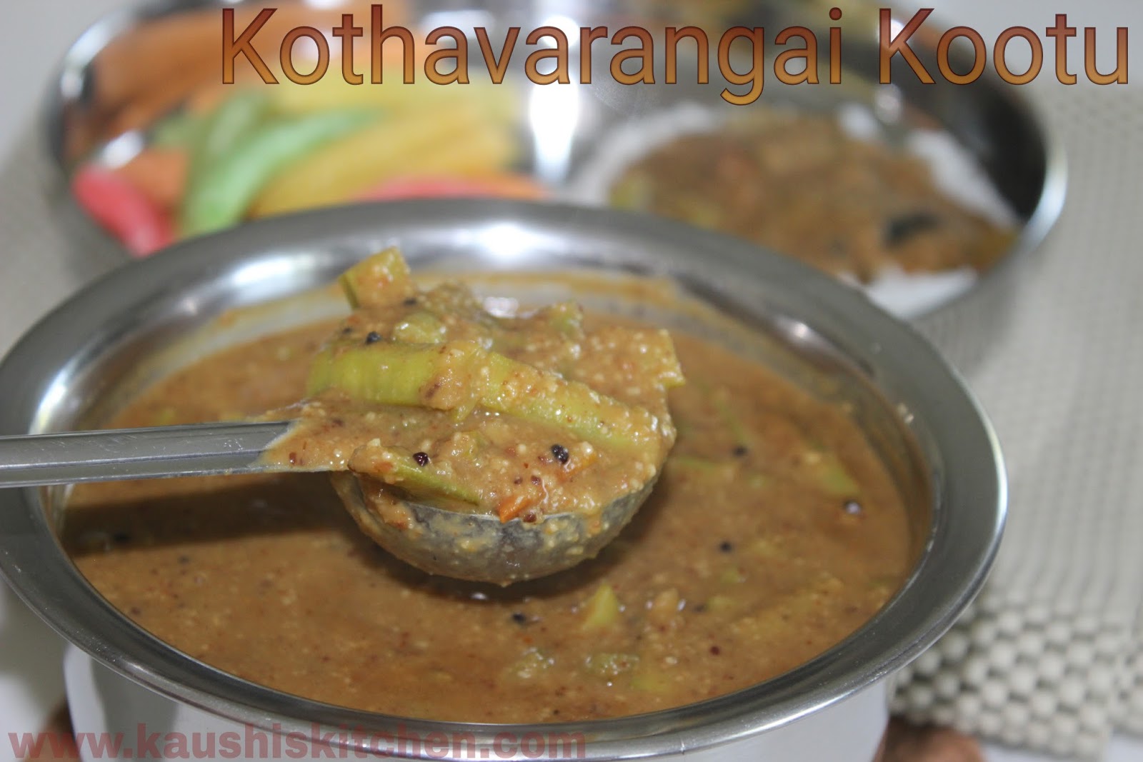 KAUSHI'S KITCHEN KOTHAVARANGAI KOOTU / CLUSTER BEANS KOOTU
