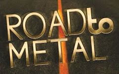 ROAD TO METAL