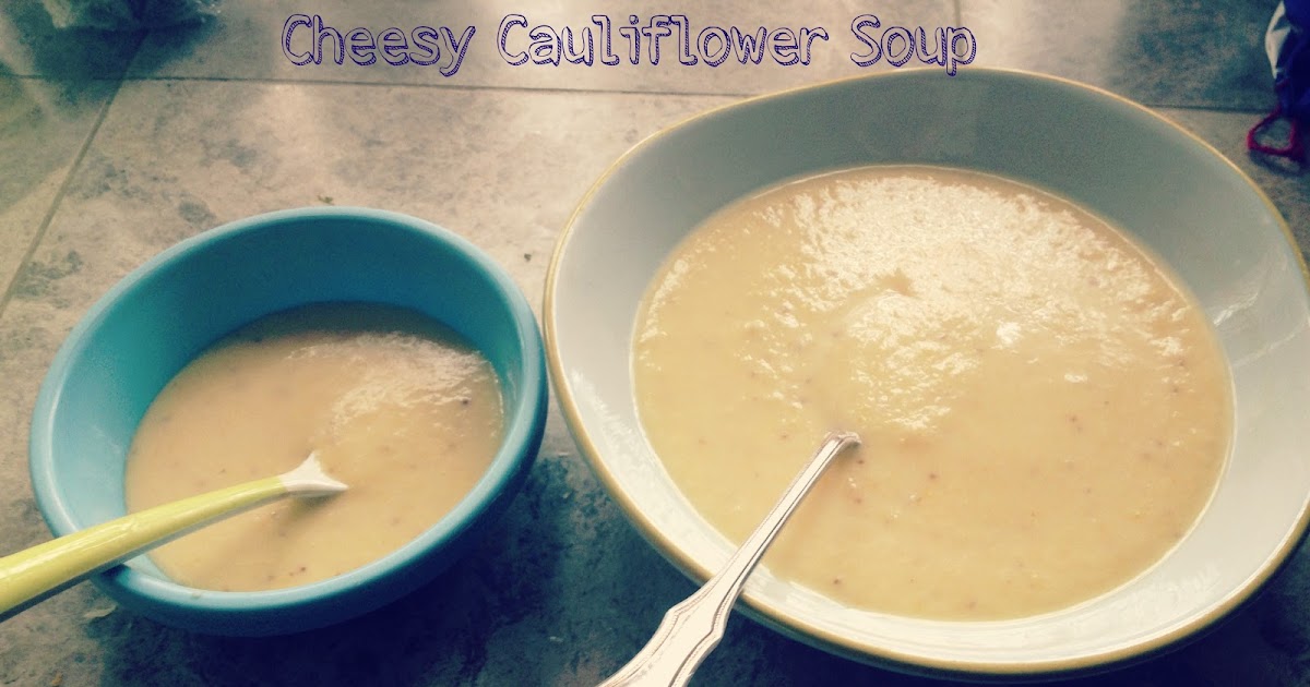 Mum & Toddler lunch Cheesy Cauliflower soup Yellow Dandy