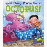 http://www.amazon.com/Good-Thing-Youre-Not-Octopus/dp/0064435865/ref=sr_1_1?ie=UTF8&qid=1422903057&sr=8-1&keywords=Good+thing+you%27re+not+an+octopus