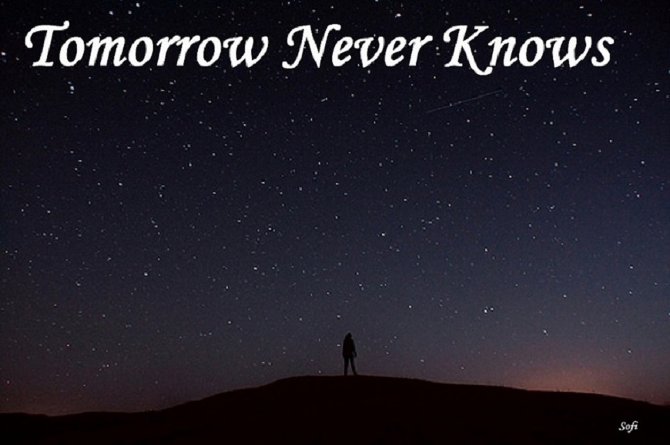 Tomorrow Never Knows ~ An unexpected time travel