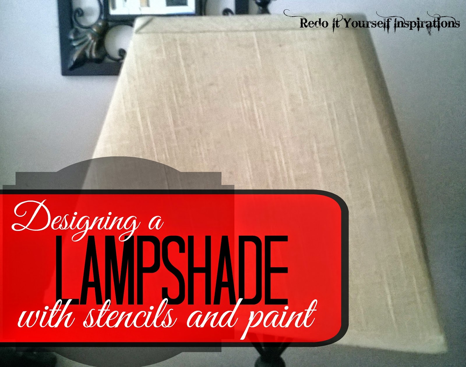 Painted Lamp Shade for TCW 1 Stencil 4 Ways Series Redo It Yourself