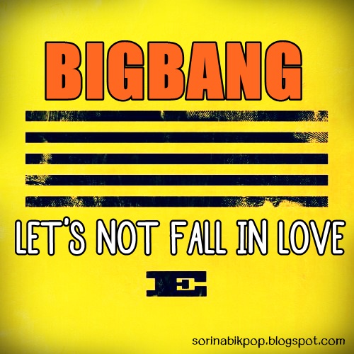 Bigbang - Let's not fall in love [Sub. Esp + Han + Rom]