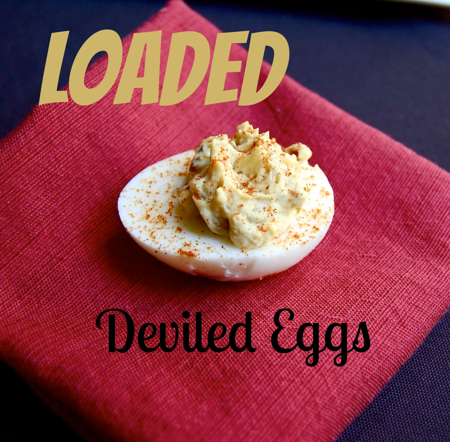 Loaded Deviled Eggs Swirl of Cinnamon