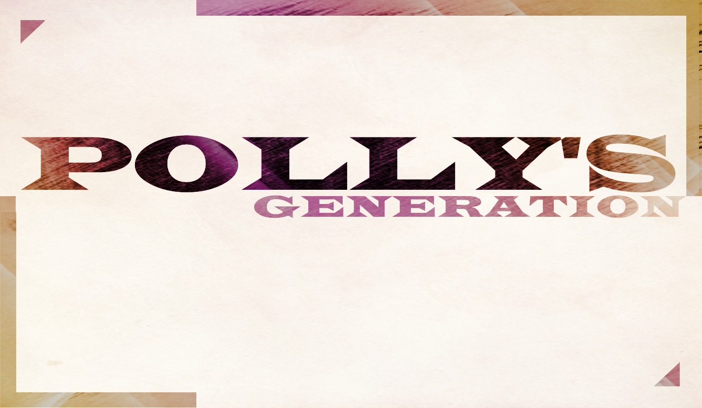 POLLY'S GENERATION