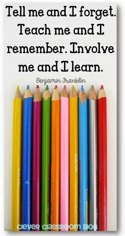 Tell me and I forget. Teach me and I remember. Involve me and I learn. Benjamin Franklin quote Quotes to Start the New Year: Clever Classroom blog