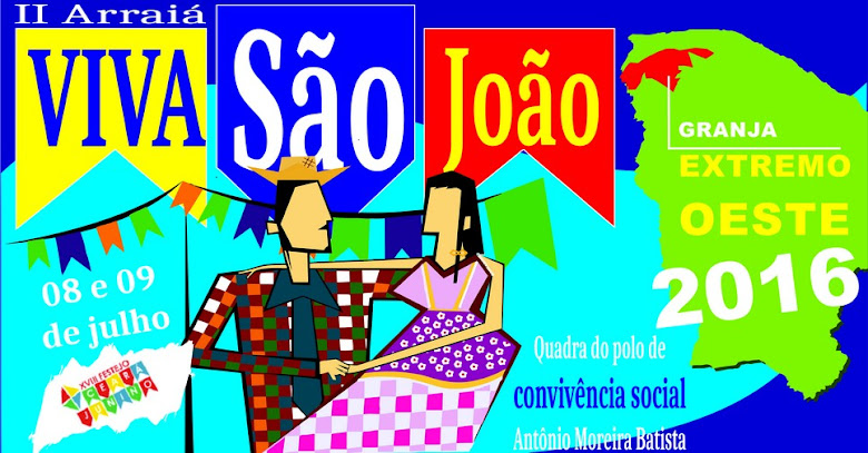 Arraiá Viva São João - Granja 2016