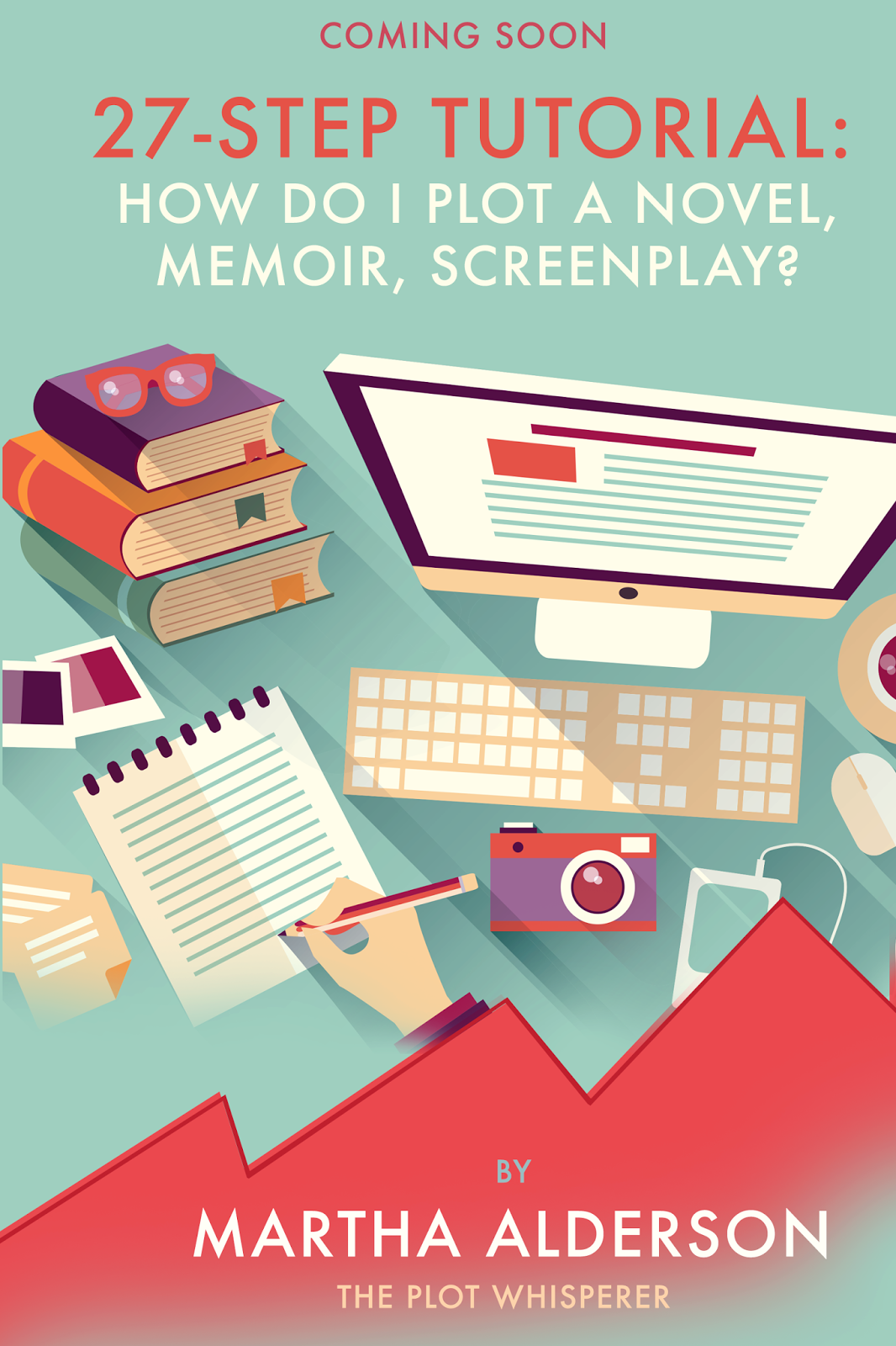 27-Step Tutorial: How Do I Plot a Novel, Memoir, Screenplay?