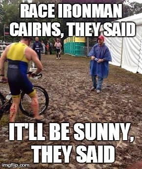 triathlete chronicles finding home leaving home ironman cairns 2014 race+day+mud+pit+meme triathlete chronicles finding home leaving home ironman cairns 2014