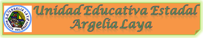 Unidad Educativa Estadal Argelia Laya 