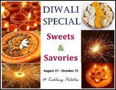 ONGOING EVENTS           Diwali Special ~ Sweets N Savories