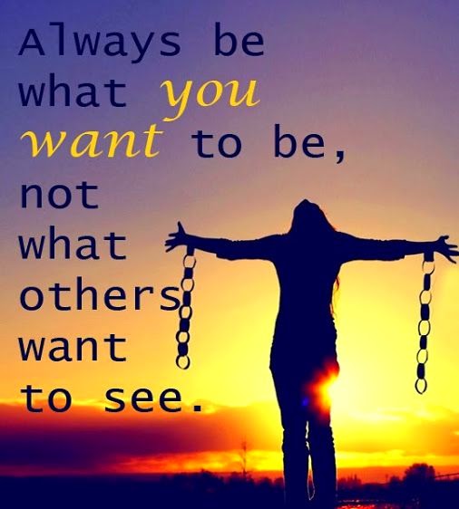 Be Who You Want To Be