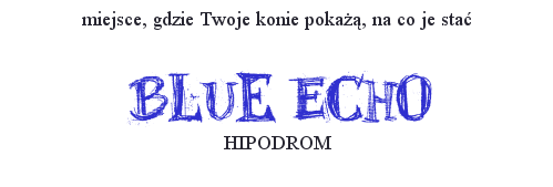 Hipodrom Blue Echo